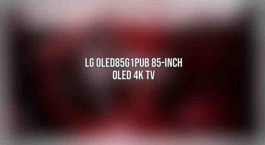 LG OLED85G1PUB 85-Inch OLED 4K TV