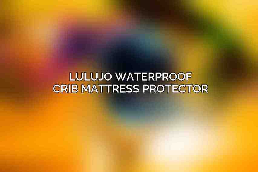 Lulujo Waterproof Crib Mattress Protector