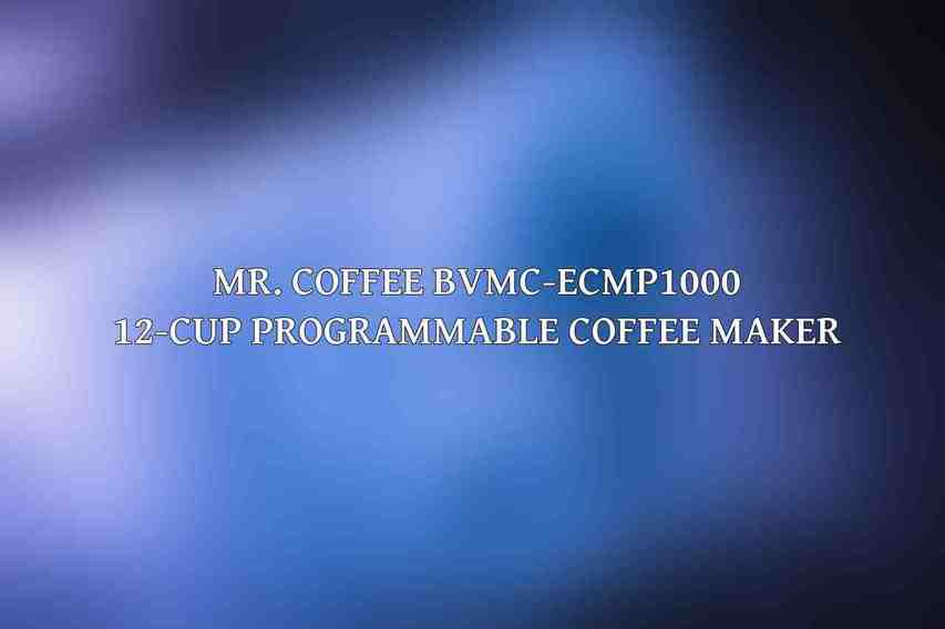 Mr. Coffee BVMC-ECMP1000 12-Cup Programmable Coffee Maker