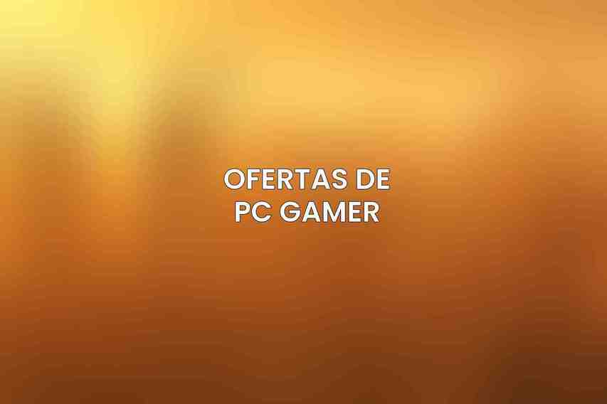 Ofertas de PC Gamer