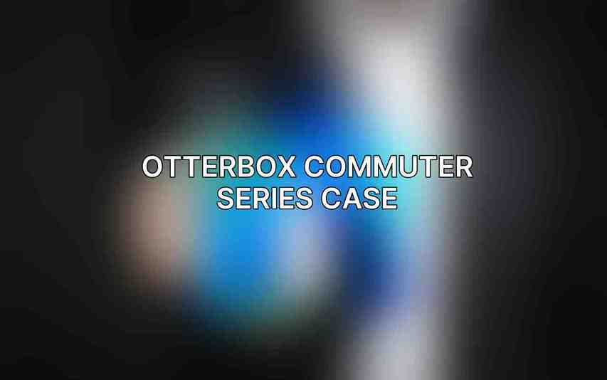 Otterbox Commuter Series Case