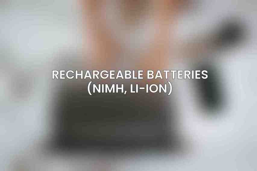 Rechargeable Batteries (NiMH, Li-ion)