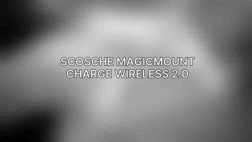 Scosche MagicMount Charge Wireless 2.0