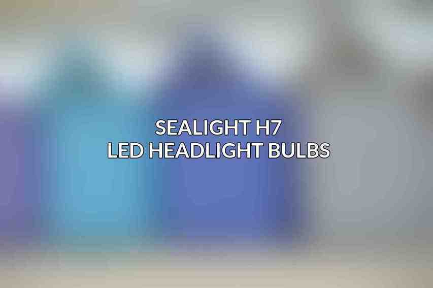 Sealight H7 LED Headlight Bulbs