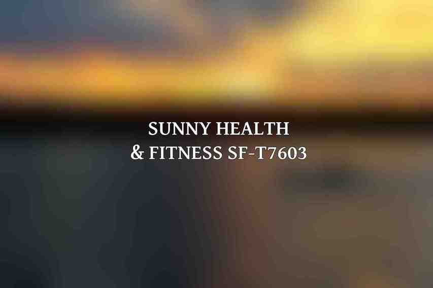 Sunny Health & Fitness SF-T7603