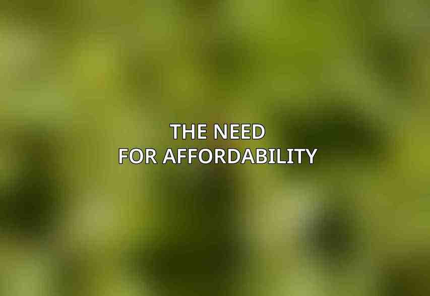 The Need for Affordability: