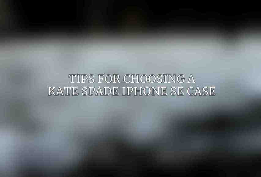 Tips for Choosing a Kate Spade iPhone SE Case