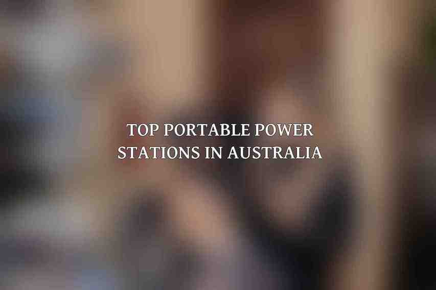 Top Portable Power Stations in Australia