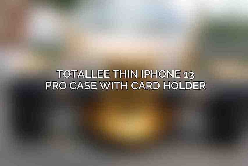 Totallee Thin iPhone 13 Pro Case with Card Holder