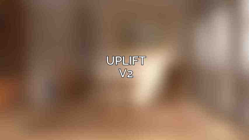 Uplift V2
