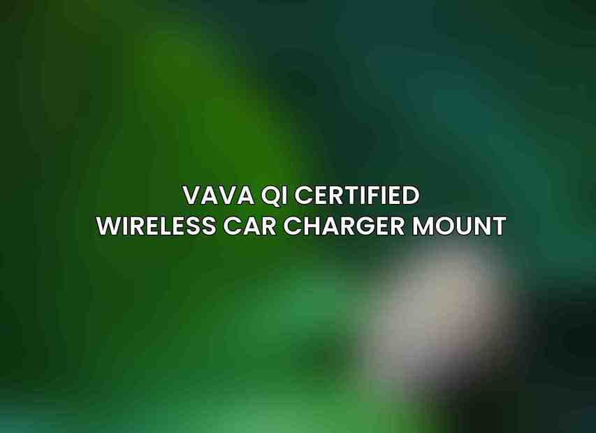 VAVA Qi Certified Wireless Car Charger Mount