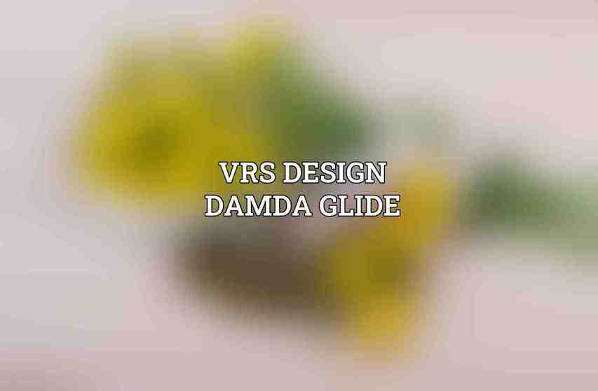 VRS Design Damda Glide