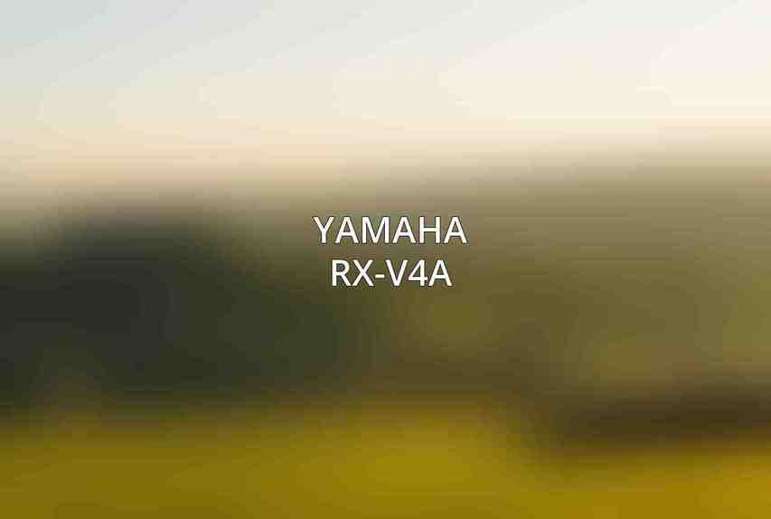 Yamaha RX-V4A