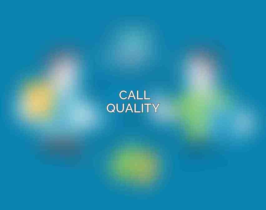 Call Quality 