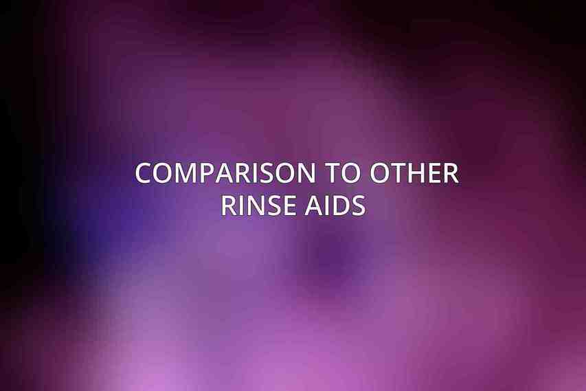 Comparison to Other Rinse Aids 