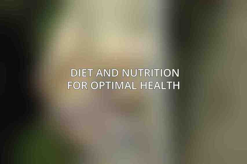 Diet and Nutrition for Optimal Health 