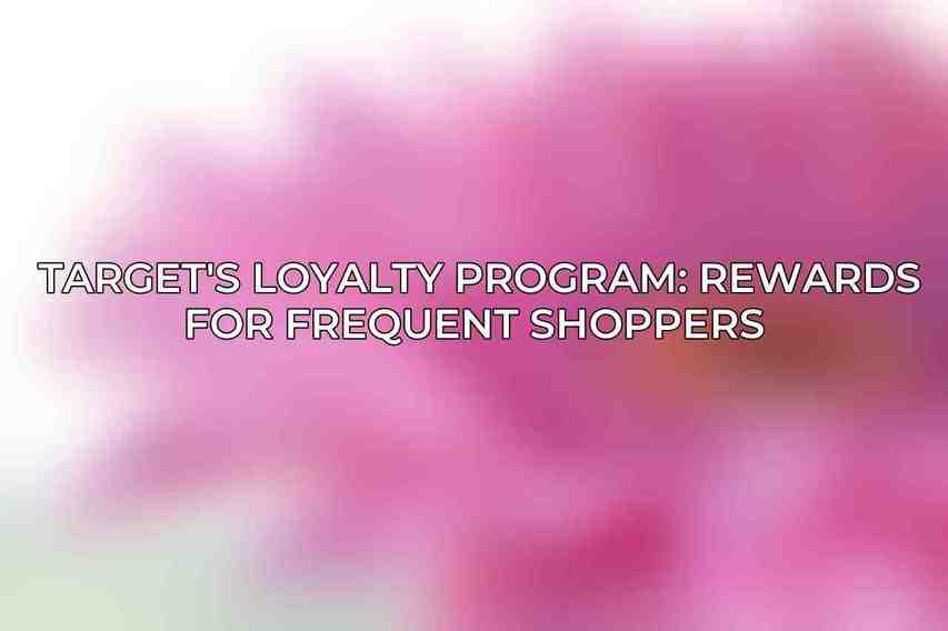Target's Loyalty Program: Rewards for Frequent Shoppers 